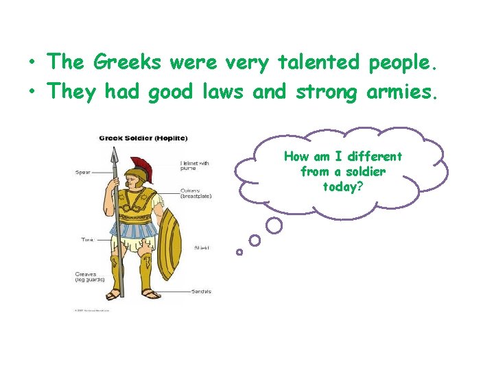  • The Greeks were very talented people. • They had good laws and