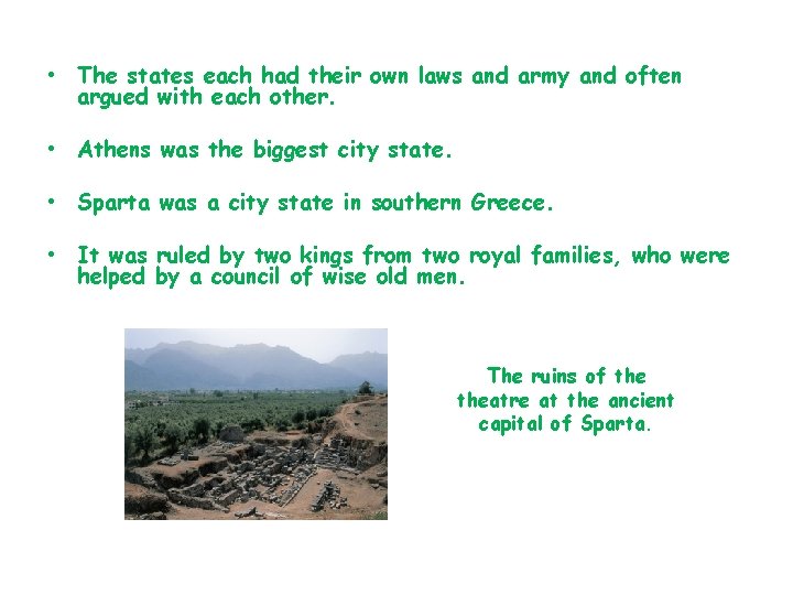  • The states each had their own laws and army and often argued