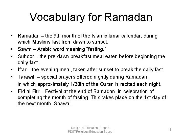 Vocabulary for Ramadan • Ramadan – the 9 th month of the Islamic lunar