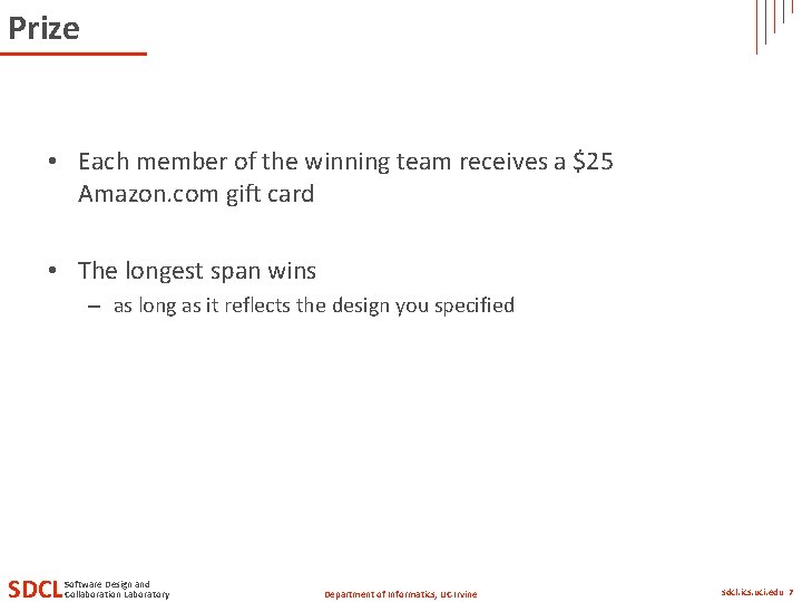 Prize • Each member of the winning team receives a $25 Amazon. com gift