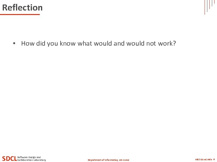 Reflection • How did you know what would and would not work? SDCL Software