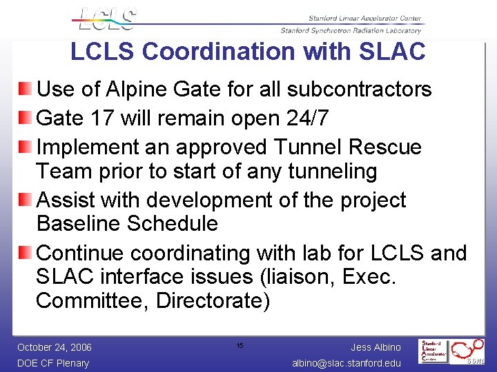 LCLS Coordination with SLAC Use of Alpine Gate for all subcontractors Gate 17 will