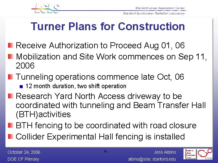 Turner Plans for Construction Receive Authorization to Proceed Aug 01, 06 Mobilization and Site