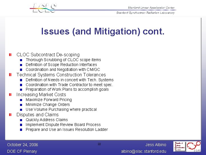 Issues (and Mitigation) cont. CLOC Subcontract De-scoping Thorough Scrubbing of CLOC scope items Definition