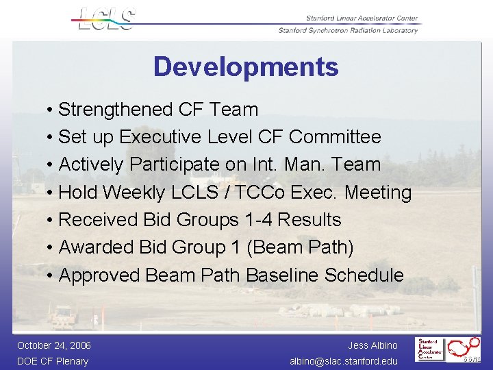 Developments • Strengthened CF Team • Set up Executive Level CF Committee • Actively