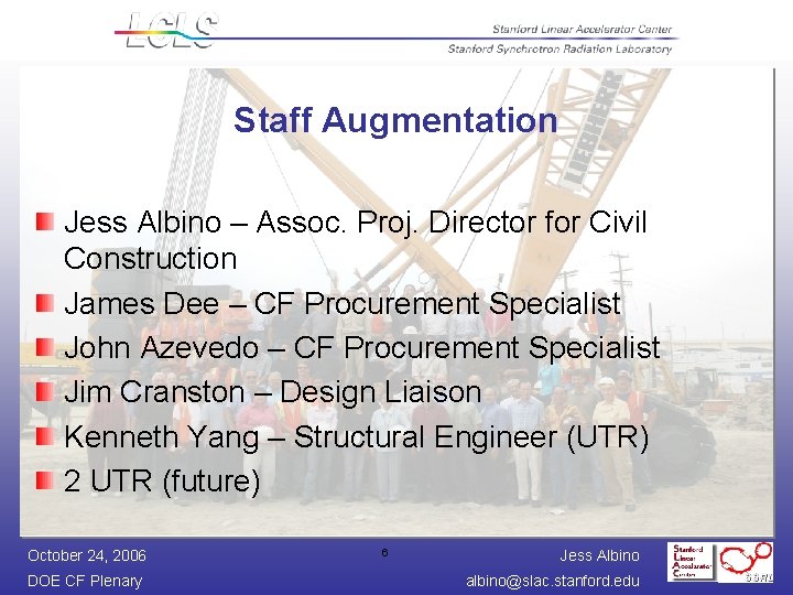 Staff Augmentation Jess Albino – Assoc. Proj. Director for Civil Construction James Dee –