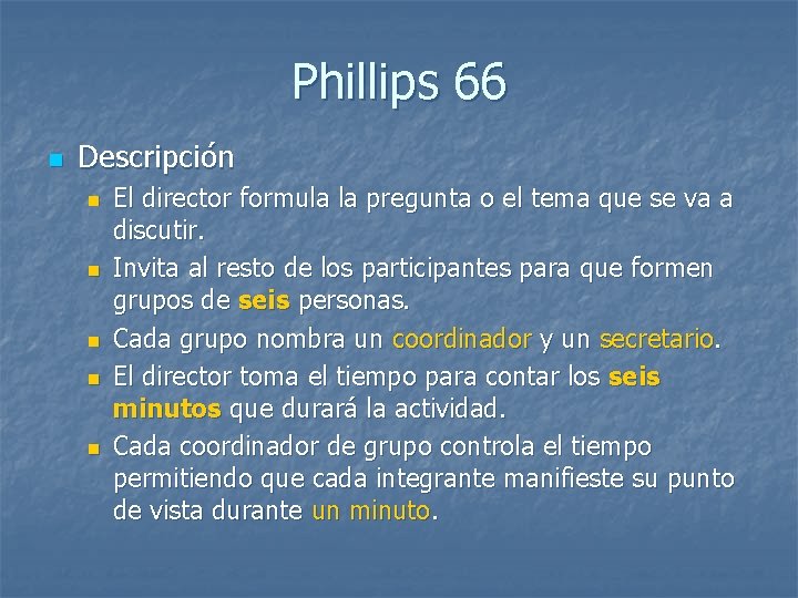 Phillips 66 n Descripción n n El director formula la pregunta o el tema