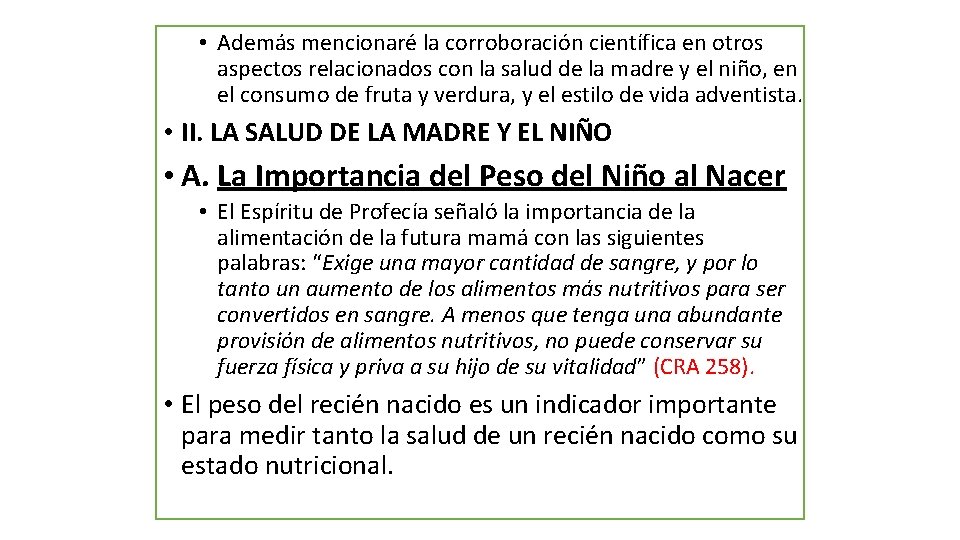  • Además mencionaré la corroboración científica en otros aspectos relacionados con la salud