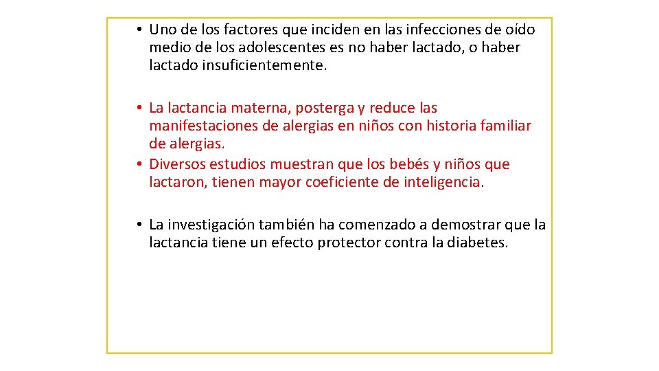  • Uno de los factores que inciden en las infecciones de oído medio