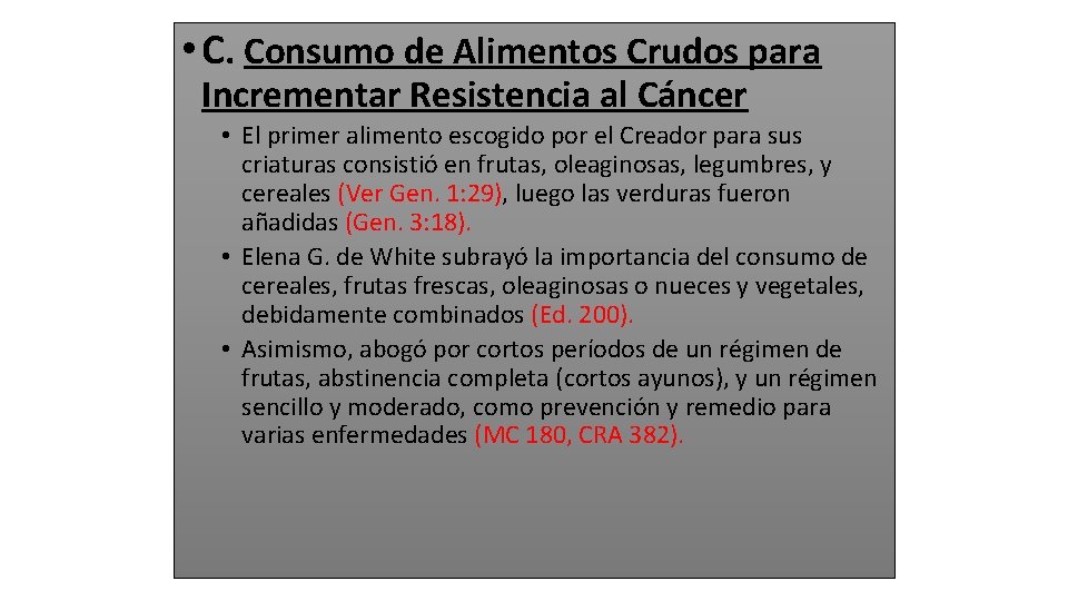  • C. Consumo de Alimentos Crudos para Incrementar Resistencia al Cáncer • El