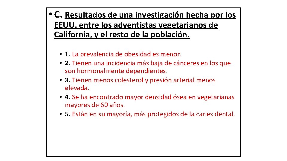  • C. Resultados de una investigación hecha por los EEUU, entre los adventistas