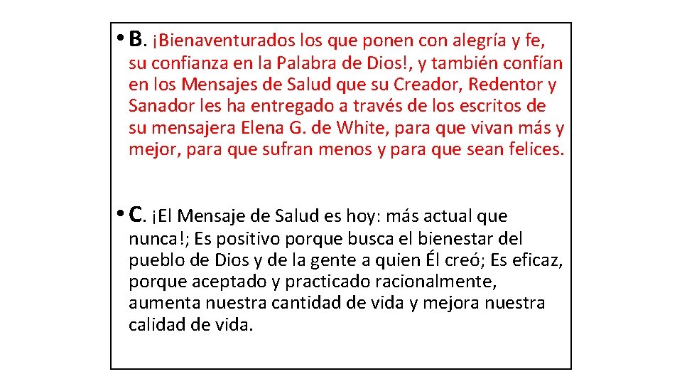  • B. ¡Bienaventurados los que ponen con alegría y fe, su confianza en