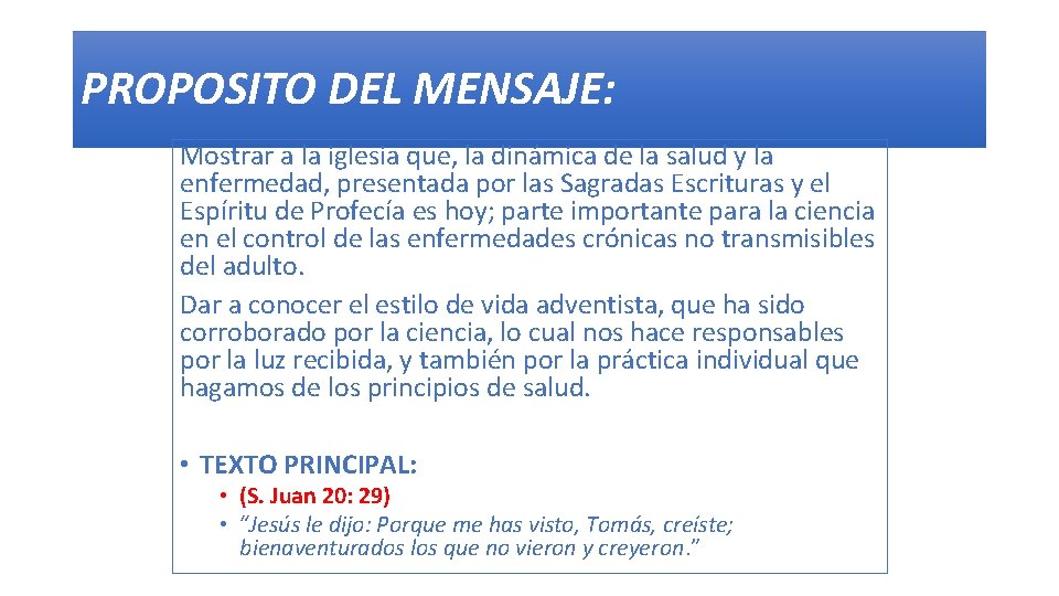 PROPOSITO DEL MENSAJE: Mostrar a la iglesia que, la dinámica de la salud y