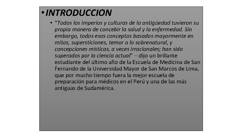  • INTRODUCCION • “Todos los imperios y culturas de la antigüedad tuvieron su