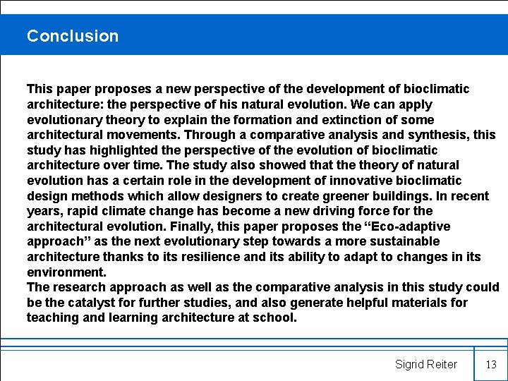 Conclusion This paper proposes a new perspective of the development of bioclimatic architecture: the