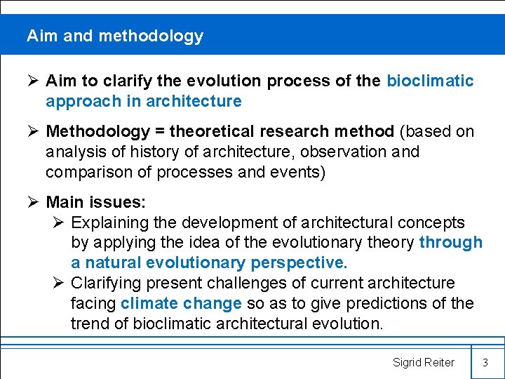 Aim and methodology Ø Aim to clarify the evolution process of the bioclimatic approach