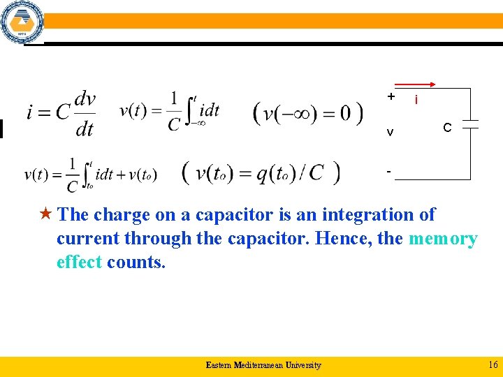 + v i C - « The charge on a capacitor is an integration