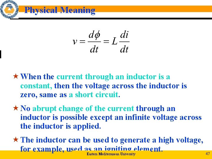 Physical Meaning « When the current through an inductor is a constant, then the