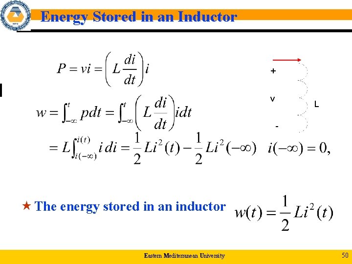 Energy Stored in an Inductor + v L - « The energy stored in