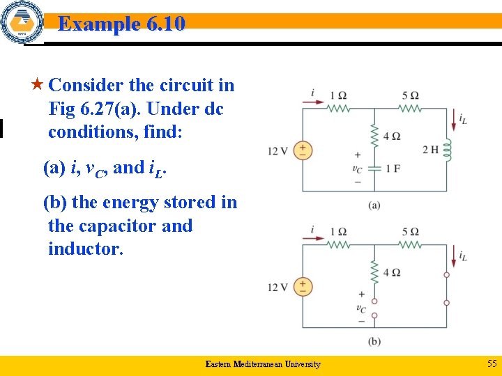 Example 6. 10 « Consider the circuit in Fig 6. 27(a). Under dc conditions,