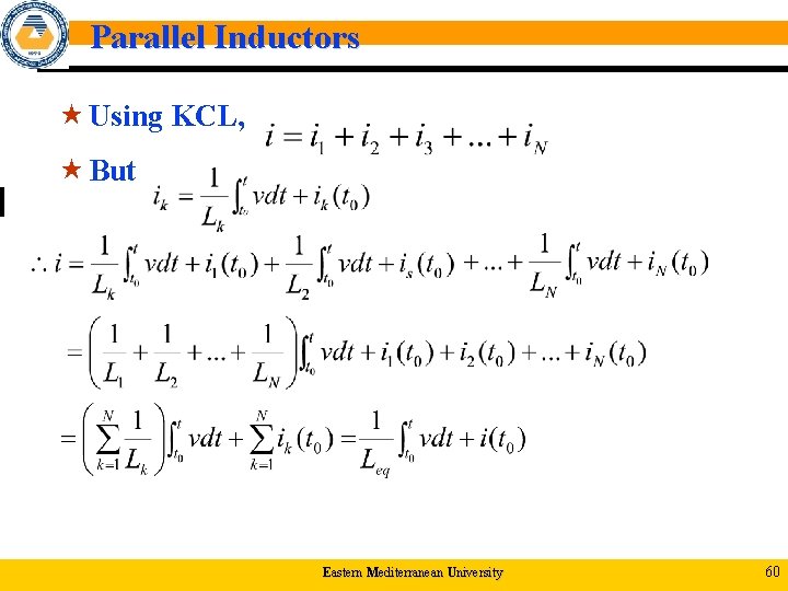 Parallel Inductors « Using KCL, « But Eastern Mediterranean University 60 