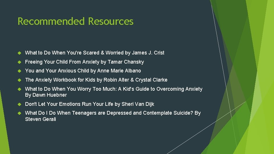 Recommended Resources What to Do When You're Scared & Worried by James J. Crist