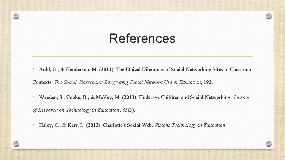 References • Auld, G. , & Henderson, M. (2013). The Ethical Dilemmas of Social