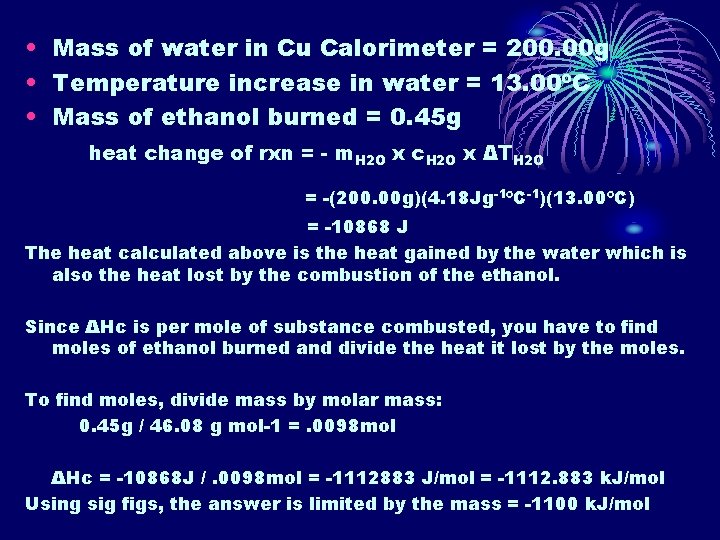  • Mass of water in Cu Calorimeter = 200. 00 g • Temperature