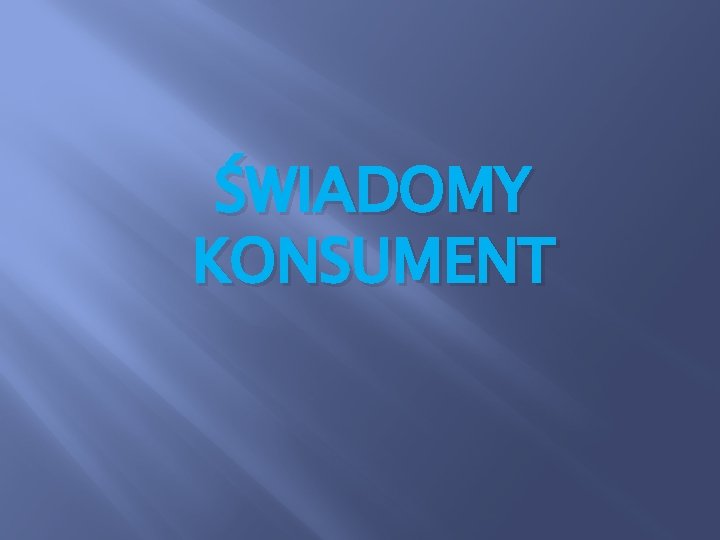 ŚWIADOMY KONSUMENT 