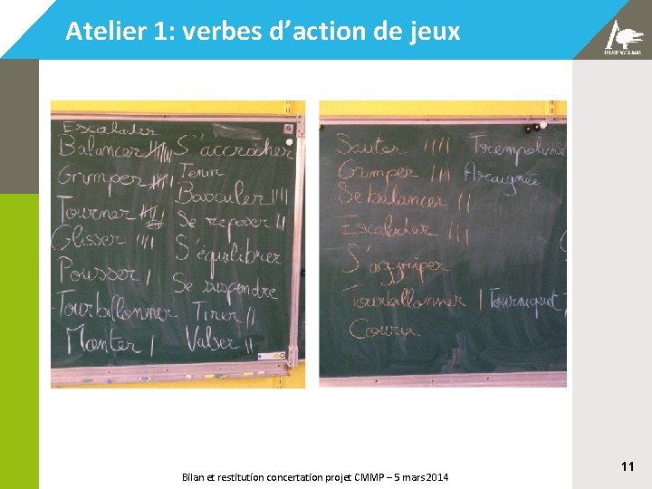 Atelier 1: verbes d’action de jeux Bilan et restitution concertation projet CMMP – 5