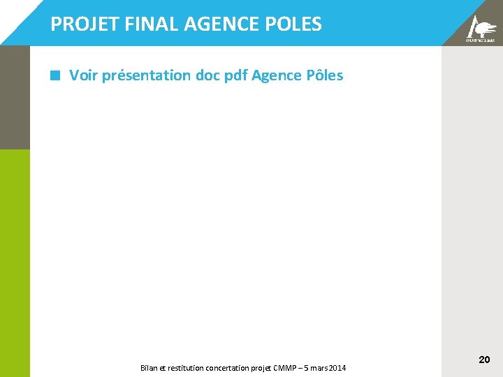 PROJET FINAL AGENCE POLES Voir présentation doc pdf Agence Pôles Bilan et restitution concertation