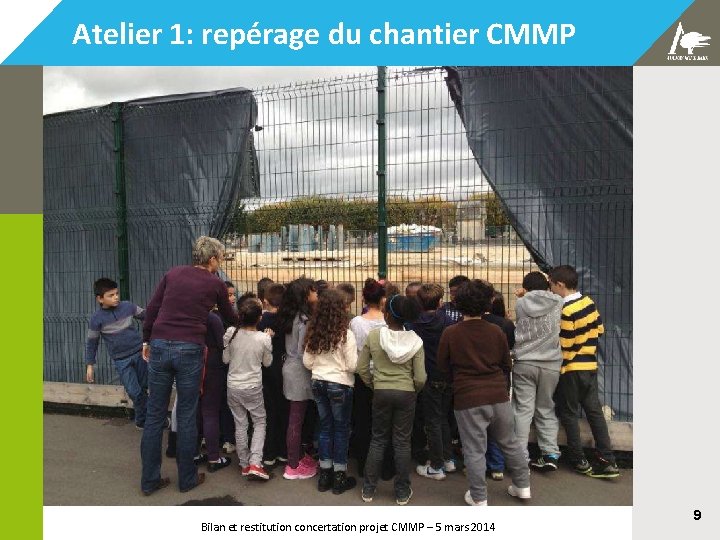 Atelier 1: repérage du chantier CMMP Bilan et restitution concertation projet CMMP – 5