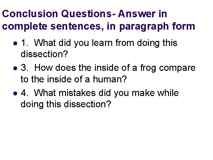 Conclusion Questions- Answer in complete sentences, in paragraph form l l l 1. What