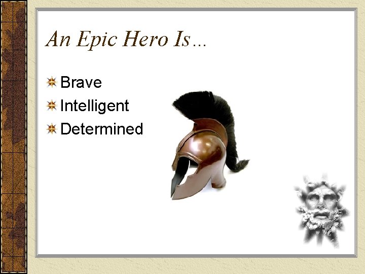 An Epic Hero Is… Brave Intelligent Determined 