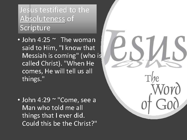 Jesus testified to the Absoluteness of Scripture • John 4: 25 ~ The woman