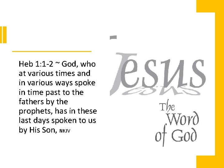 Heb 1: 1 -2 ~ God, who at various times and in various ways