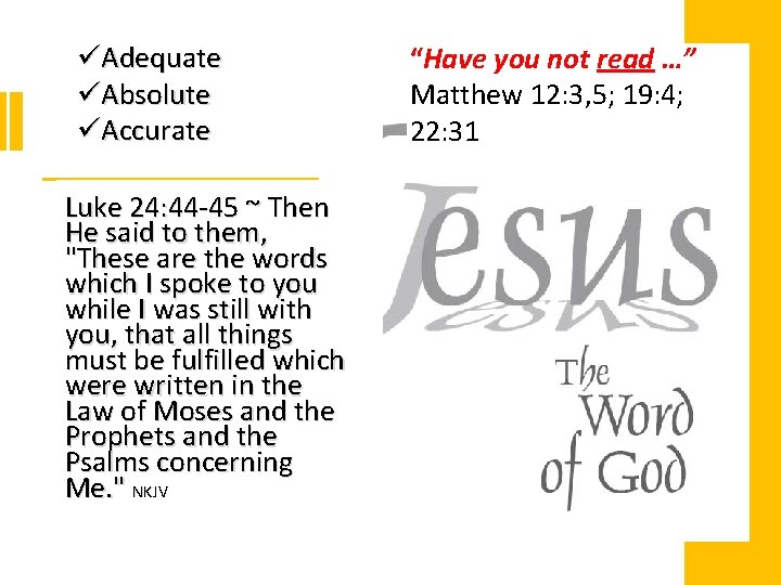 üAdequate üAbsolute üAccurate Luke 24: 44 -45 ~ Then He said to them, "These