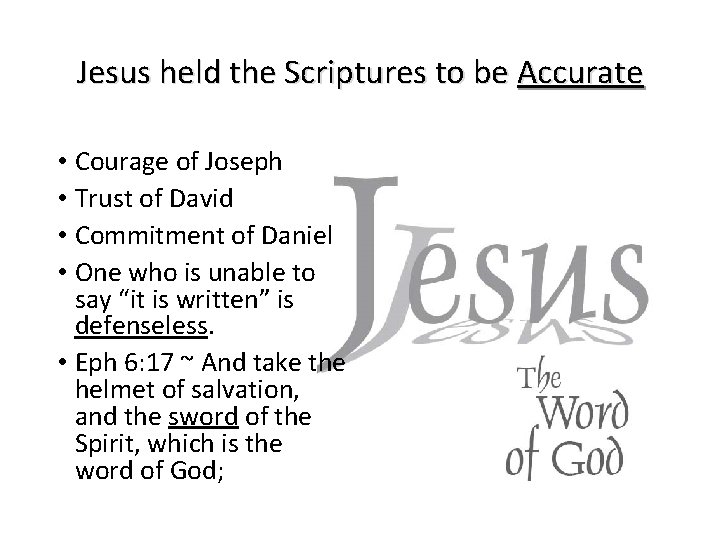 Jesus held the Scriptures to be Accurate • Courage of Joseph • Trust of