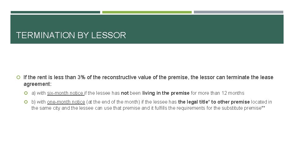 TERMINATION BY LESSOR If the rent is less than 3% of the reconstructive value