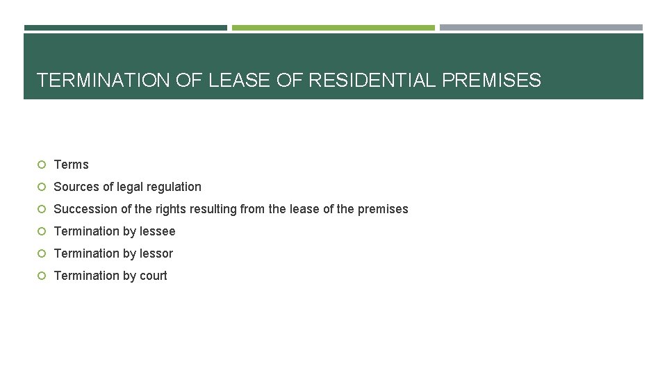 TERMINATION OF LEASE OF RESIDENTIAL PREMISES Terms Sources of legal regulation Succession of the