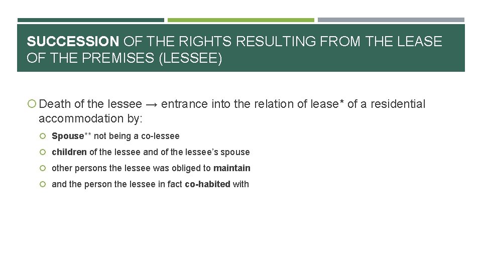 SUCCESSION OF THE RIGHTS RESULTING FROM THE LEASE OF THE PREMISES (LESSEE) Death of