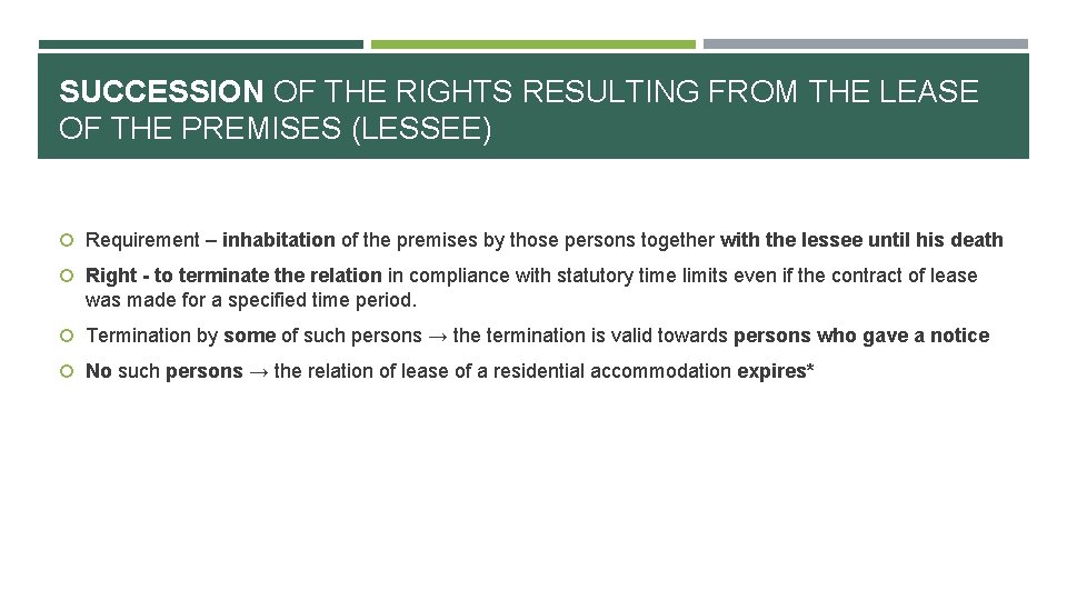 SUCCESSION OF THE RIGHTS RESULTING FROM THE LEASE OF THE PREMISES (LESSEE) Requirement –