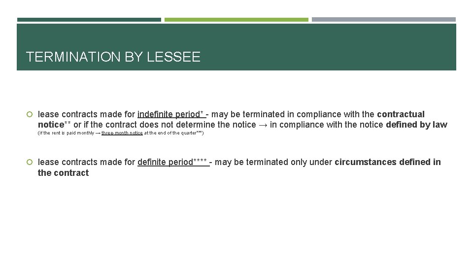 TERMINATION BY LESSEE lease contracts made for indefinite period* - may be terminated in