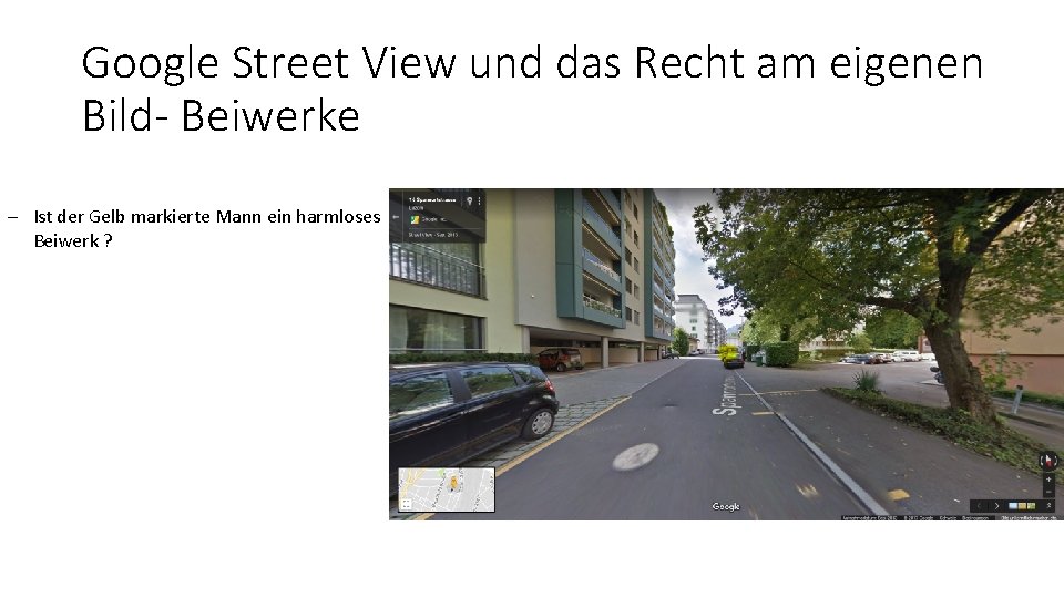 Google Street View und das Recht am eigenen Bild- Beiwerke - Ist der Gelb