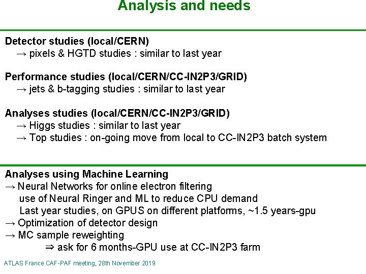 Analysis and needs Detector studies (local/CERN) → pixels & HGTD studies : similar to