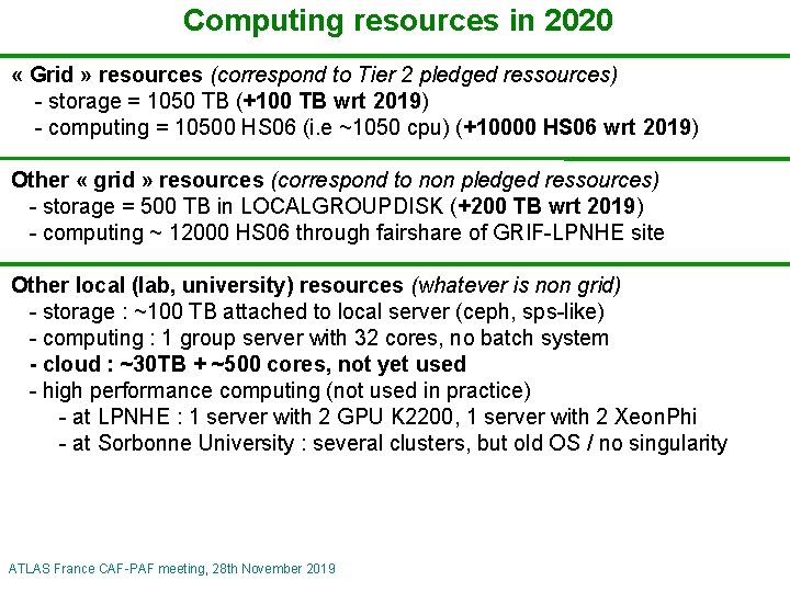 Computing resources in 2020 « Grid » resources (correspond to Tier 2 pledged ressources)