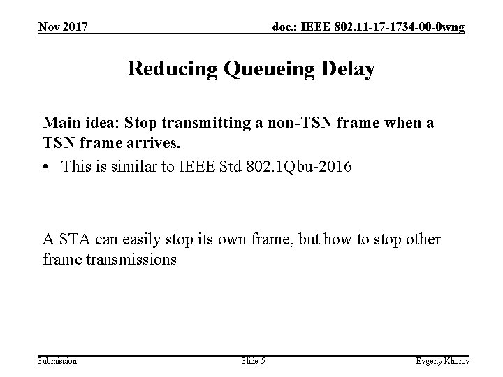 Nov 2017 doc. : IEEE 802. 11 -17 -1734 -00 -0 wng Reducing Queueing