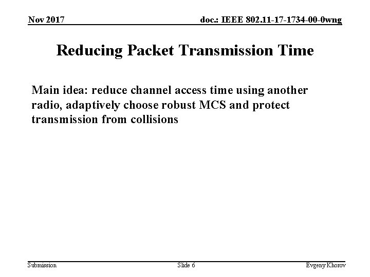 Nov 2017 doc. : IEEE 802. 11 -17 -1734 -00 -0 wng Reducing Packet