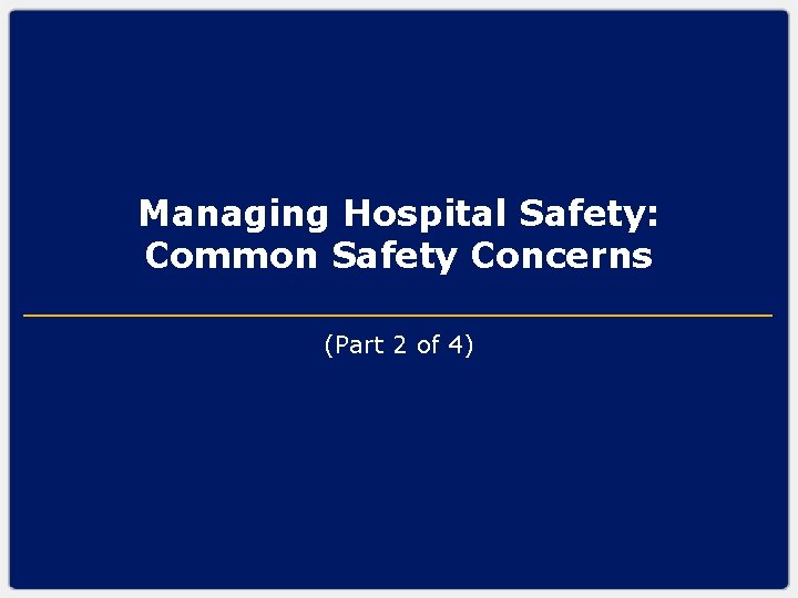 Managing Hospital Safety: Common Safety Concerns (Part 2 of 4) 