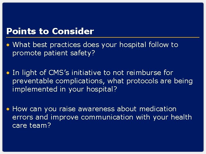 Points to Consider • What best practices does your hospital follow to promote patient